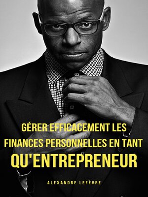 cover image of Gérer efficacement les finances personnelles en tant qu'entrepreneur